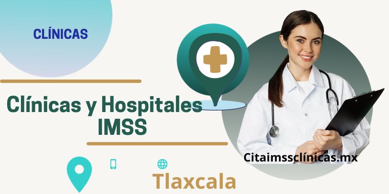 Clínicas Médicas IMSS en Tlaxcala